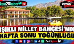 IŞIKLI MİLLET BAHÇESİ’NDE HAFTA SONU YOĞUNLUĞU