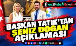 Başkan Tatık'tan Şeniz Doğan Açıklaması