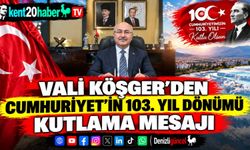 Vali Köşger'den Cumhuriyet’in 103. Yıl Dönümü Kutlama Mesajı