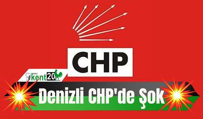 DENİZLİ CHP'DE ŞOK