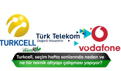 Turkcell, seçim hafta sonlarında neden ve ne tür teknik altyapı çalışması yapıyor?