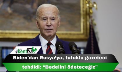Biden’dan Rusya’ya, tutuklu gazeteci tehdidi: “Bedelini ödeteceğiz”