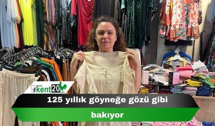 125 yıllık göyneğe gözü gibi bakıyor