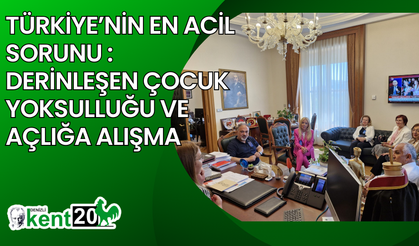 Türkiye'nin en acil sorunu derinleşen çocuk yoksulluğu ve açlığa alışma