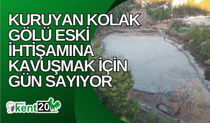 Kuruyan Kolak Gölü eski ihtişamına kavuşmak için gün sayıyor