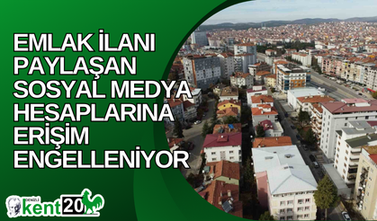 Emlak ilanı paylaşan sosyal medya hesaplarına erişim engelleniyor