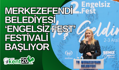 Merkezefendi Belediyesi ‘Engelsiz Fest’ festivali başlıyor