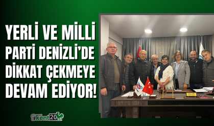 Yerli ve Milli Parti Denizli'de dikkat çekmeye başladı!