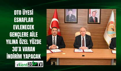 DTO üyesi esnaflar evlenecek gençlere Aile Yılına özel yüzde 30’a varan indirim yapacak