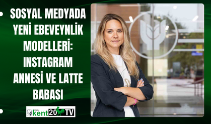 Sosyal Medyada Yeni Ebeveynlik Modelleri: Instagram Annesi ve Latte Babası