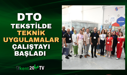 DTO Tekstilde Teknik Uygulamalar Çalıştayı Başladı