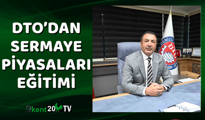 DTO’dan Sermaye Piyasaları Eğitimi