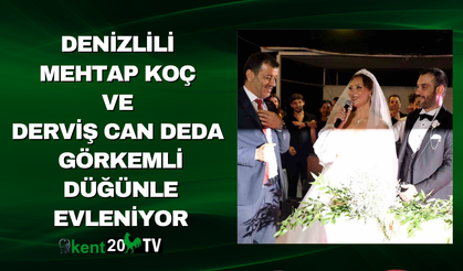 Denizlili Mehtap Koç ve Derviş Can Deda Görkemli Düğünle Evleniyor