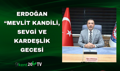 Erdoğan: “Mevlit Kandili, sevgi ve kardeşlik gecesi”