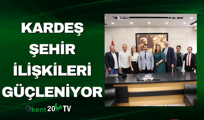 Kardeş Şehir İlişkileri Güçleniyor