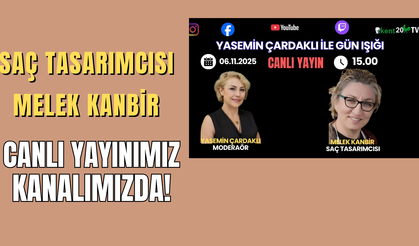 YASEMİN ÇARDAKLI İLE GÜN IŞIĞI KONUK SAÇ TASARIMCISI MELEK KANBİR