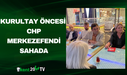 Kurultay Öncesi CHP Merkezefendi Sahada