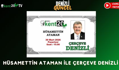 HÜSAMETTİN ATAMAN İLE ÇERÇEVE DENİZLİ