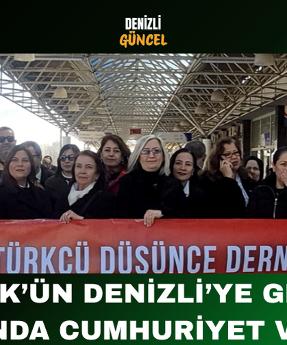 Atatürk’ün Denizli’ye Gelişinin 95. Yılında Cumhuriyet Vurgusu