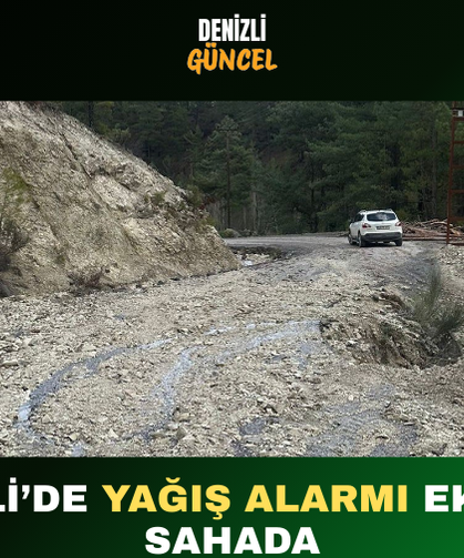 Çameli’de Yağış Alarmı Ekipler Sahada