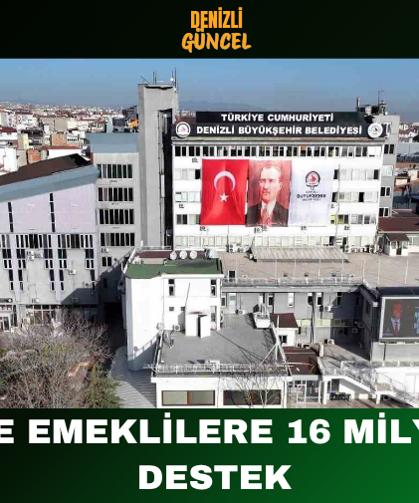 Denizli’de Emeklilere 16 Milyon TL’lik Destek