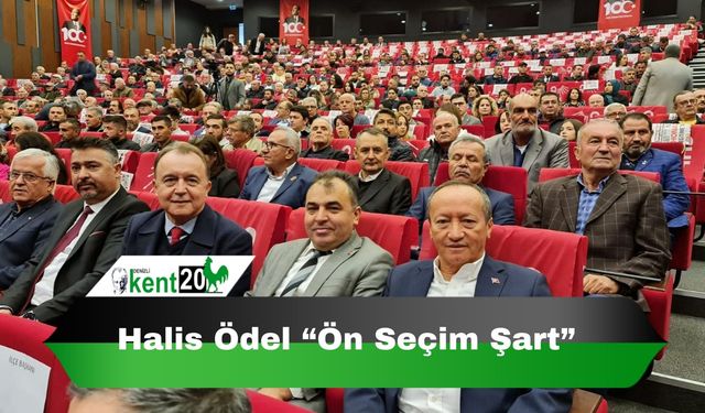 Halis Ödel “Ön Seçim Şart”