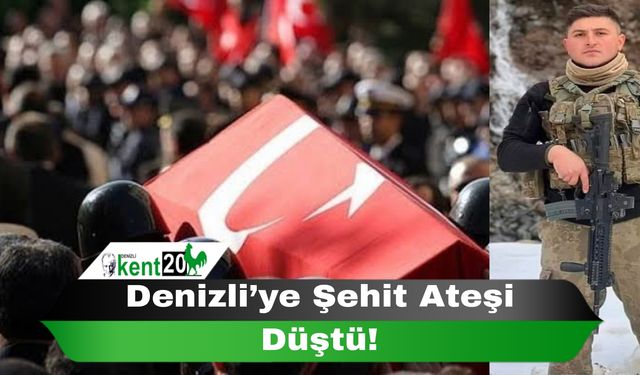 Denizli’ye Şehit Ateşi Düştü!