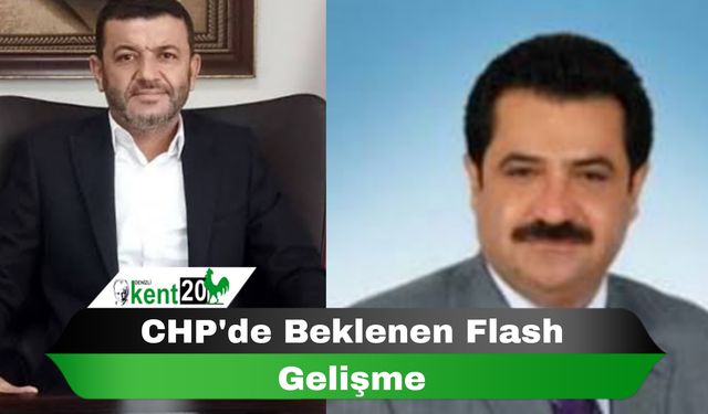 CHP'de Beklenen Flash Gelişme