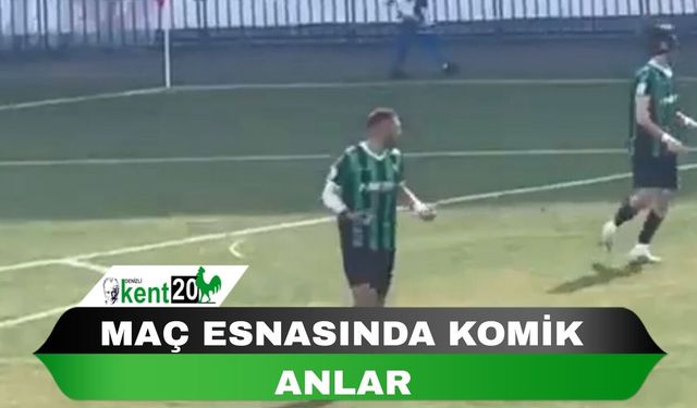 MAÇ ESNASINDA KOMİK ANLAR