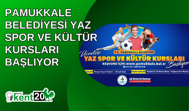 PAMUKKALE BELEDİYESİ YAZ SPOR VE KÜLTÜR KURSLARI BAŞLIYOR