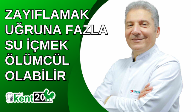 Zayıflamak uğruna fazla su içmek ölümcül olabilir