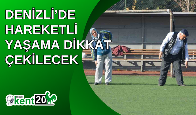 Denizli’de hareketli yaşama dikkat çekilecek