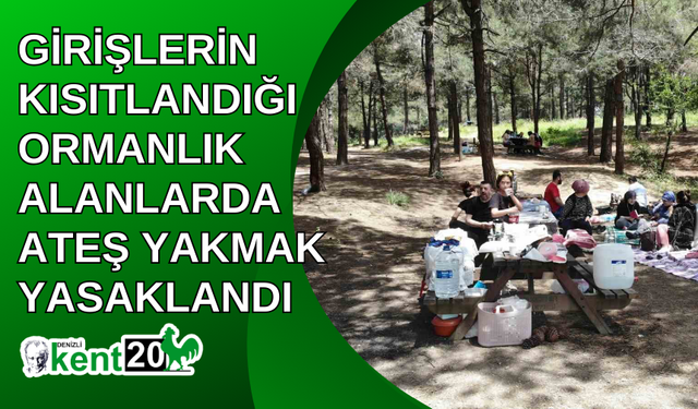 Girişlerin kısıtlandığı ormanlık alanlarda ateş yakmak yasaklandı