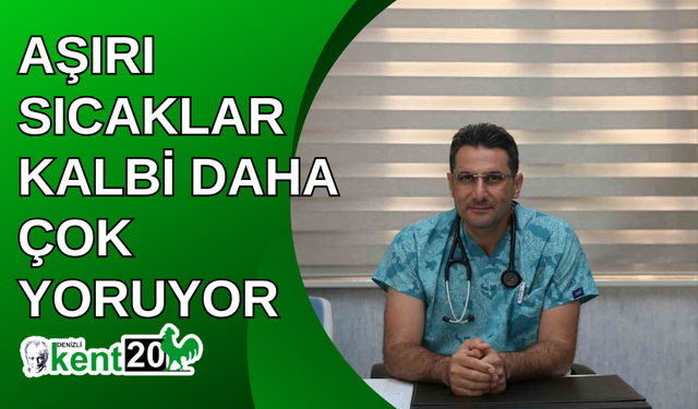 Aşırı sıcaklar kalbi daha çok yoruyor