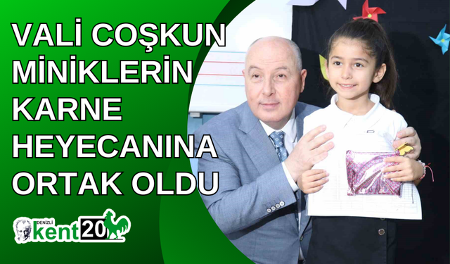 Vali Coşkun miniklerin karne heyecanına ortak oldu