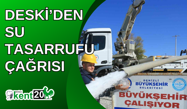 DESKİ’den su tasarrufu çağrısı