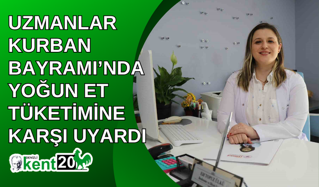 Uzmanlar Kurban Bayramı’nda yoğun et tüketimine karşı uyardı