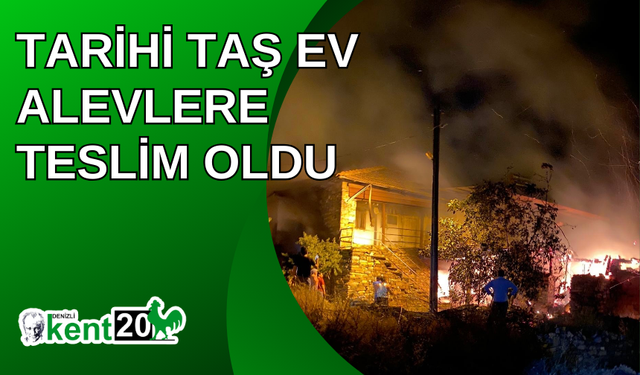 Tarihi taş ev alevlere teslim oldu