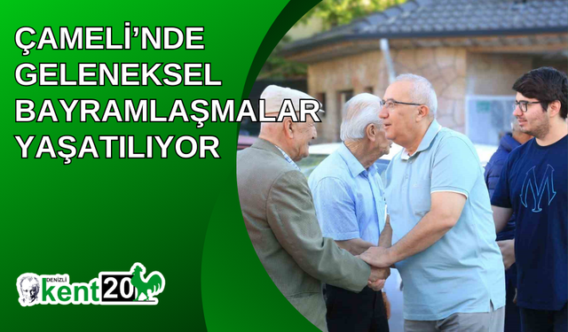 Çameli’nde geleneksel bayramlaşmalar yaşatılıyor