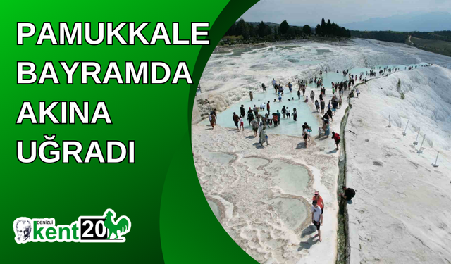 Pamukkale bayramda akına uğradı