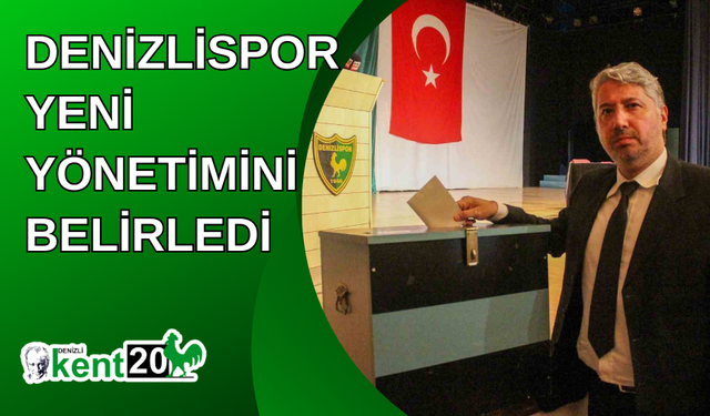 Denizlispor yeni yönetimini belirledi