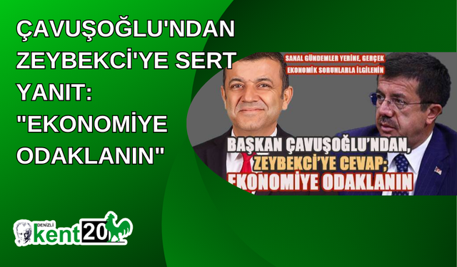 Çavuşoğlu'ndan Zeybekci'ye Sert Yanıt: "Ekonomiye Odaklanın"