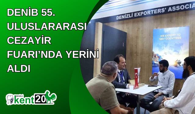 DENİB 55. Uluslararası Cezayir Fuarı’nda yerini aldı