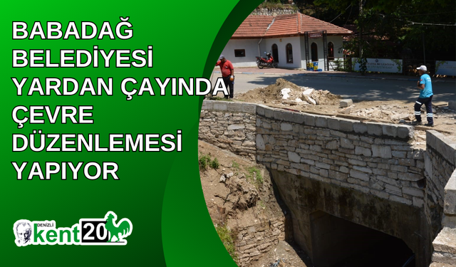 Babadağ Belediyesi Yardan Çayında çevre düzenlemesi yapıyor