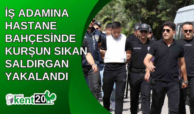 İş adamına hastane bahçesinde kurşun sıkan saldırgan yakalandı