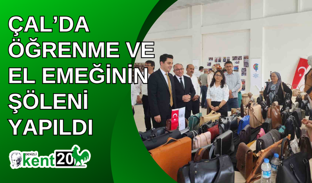 Çal’da öğrenme ve el emeğinin şöleni yapıldı