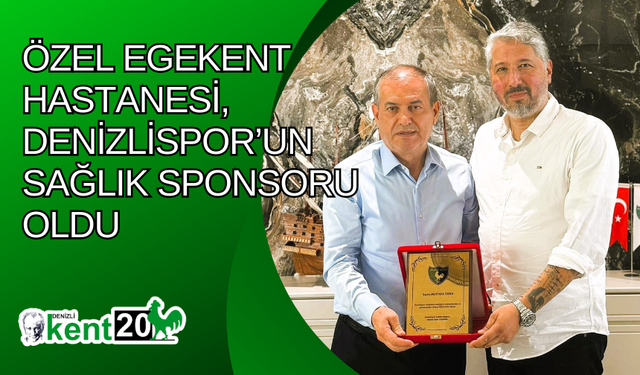 Özel Egekent Hastanesi, Denizlispor’un sağlık sponsoru oldu