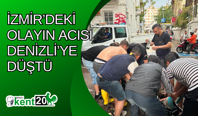 İzmir’deki olayın acısı Denizli’ye düştü