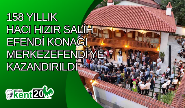 158 yıllık Hacı Hızır Salih Efendi Konağı Merkezefendi’ye kazandırıldı