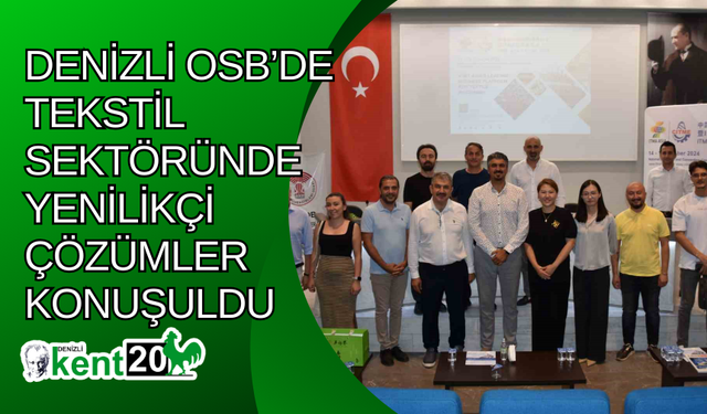 Denizli OSB’de tekstil sektöründe yenilikçi çözümler konuşuldu